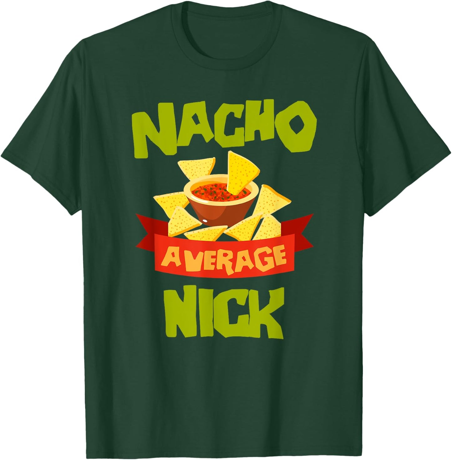 Custom Mexican Christmas Father's Day Name NACHO AVERAGE NICK Funny Birthday Personalized Name T-Shirt - T-Shirt | Forest