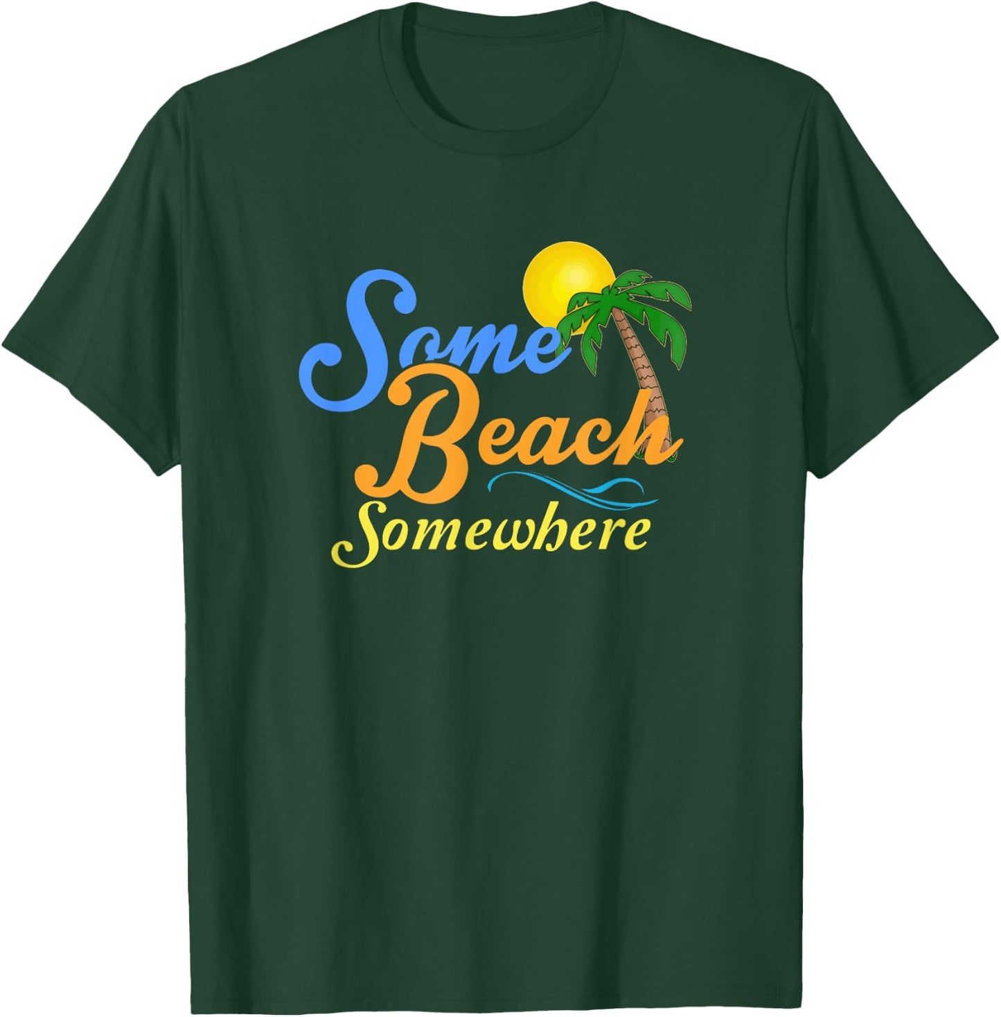 Some Beach Somewhere Spring Break Summer Vacation Shirt T-Shirt - T-Shirt | Forest