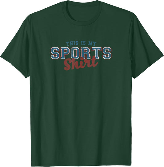 This Is My Sports Shirt T-Shirt - T-Shirt | Forest