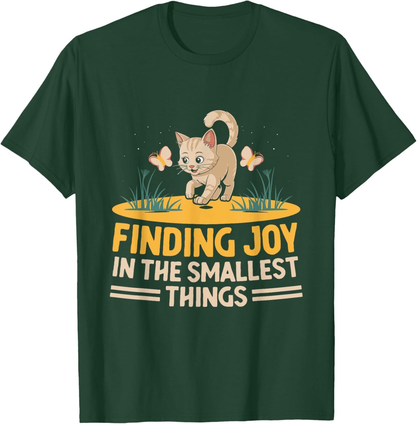 Finding Joy In The Smallest Things Cat Lover Feline Pet Meow Women Kids T-Shirt - T-Shirt | Forest