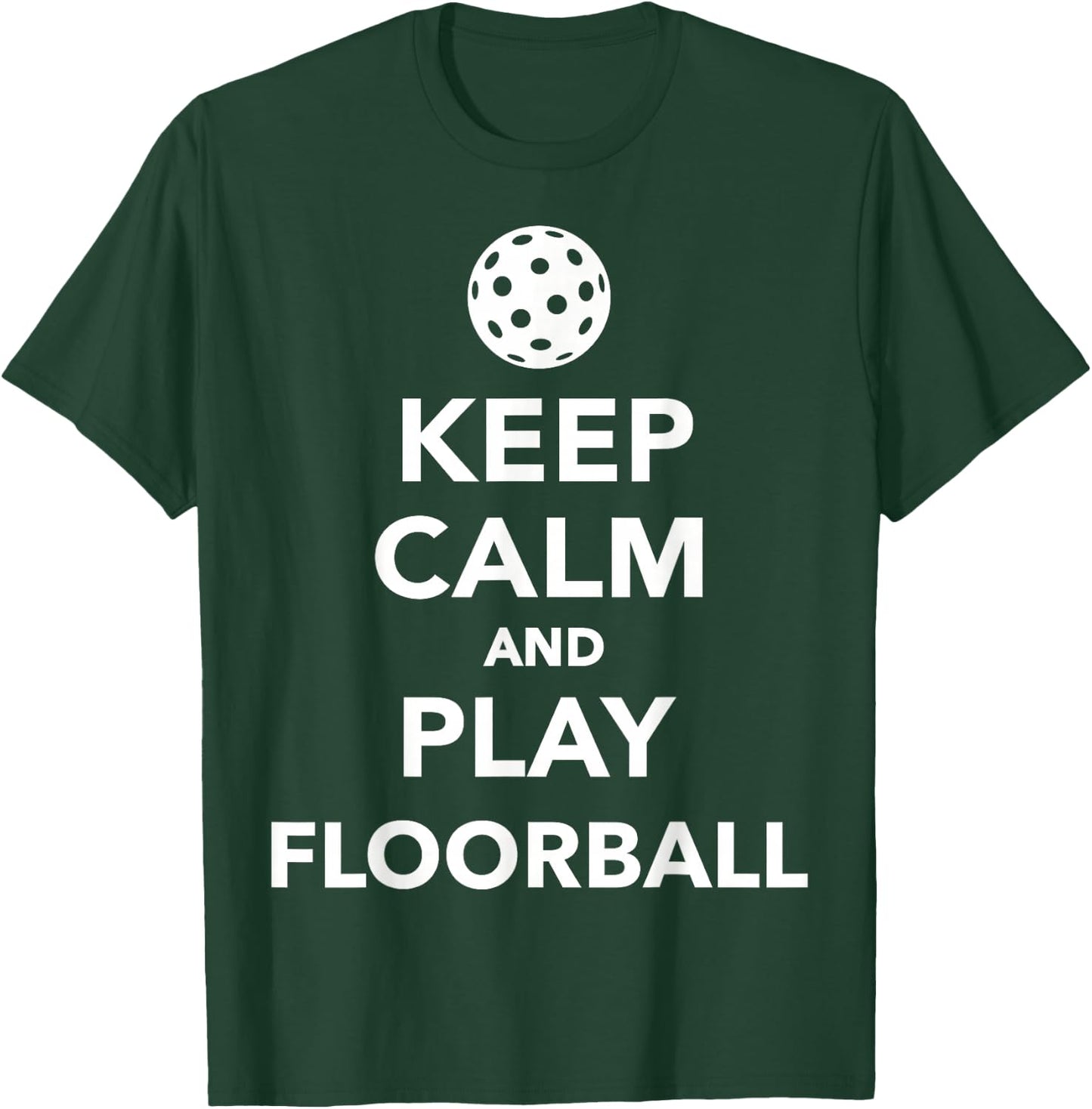 Keep calm and play Floorball T-Shirt - T-Shirt | Forest