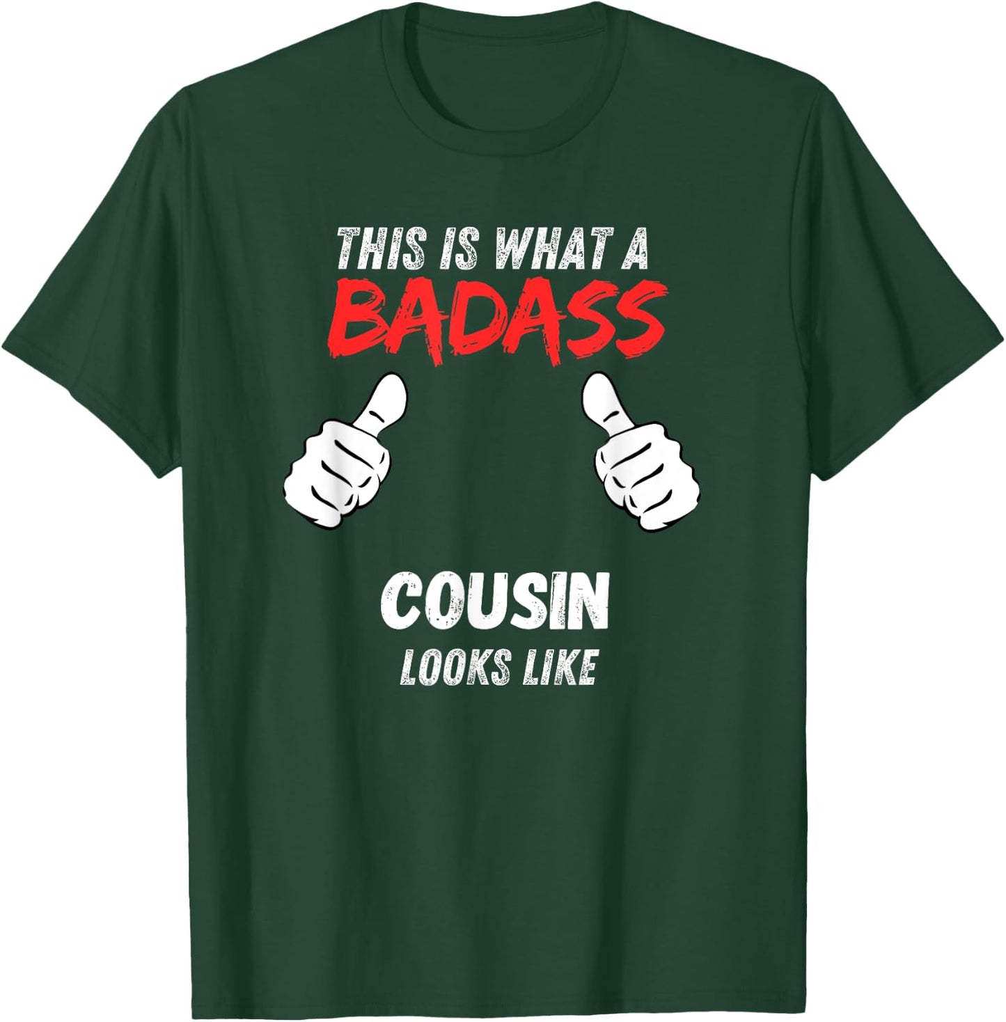 Cousins Funny This is What a Badass Cousin Looks like T-Shirt - T-Shirt | Forest