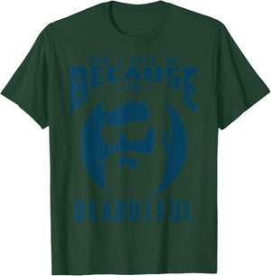 Funny Don't Hate Me Because I'm Beardiful Gift T-Shirt - T-Shirt | Forest