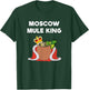 Moscow Mule - Funny Moscow Mule King T-Shirt - T-Shirt | Forest