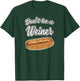 Funny Hot Dog Shirts Don't Be a Weiner Gift Men Women Girls Kids T-Shirt - T-Shirt | Forest