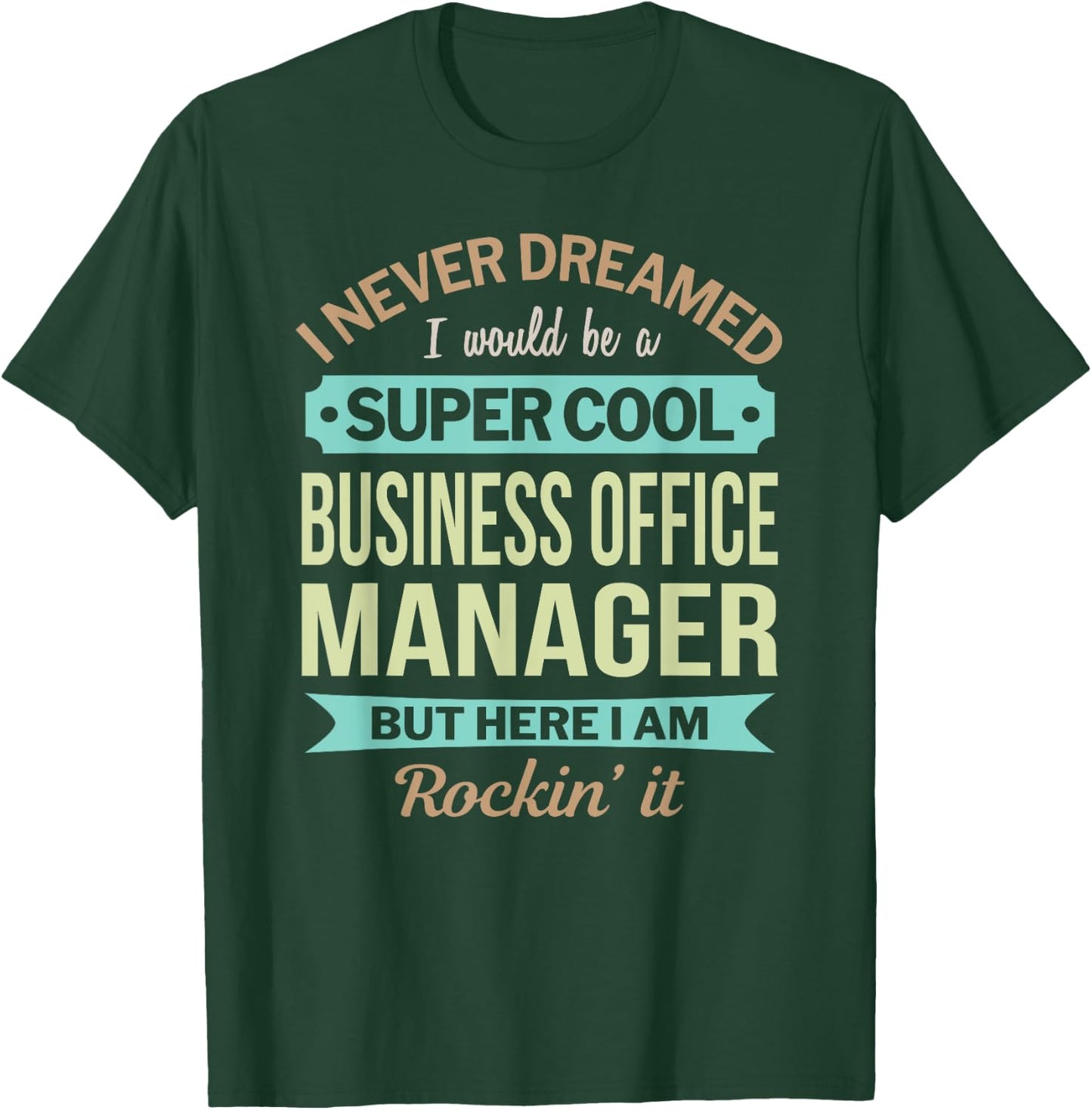 Business Office Manager Gift Funny Appreciation T-Shirt - T-Shirt | Forest