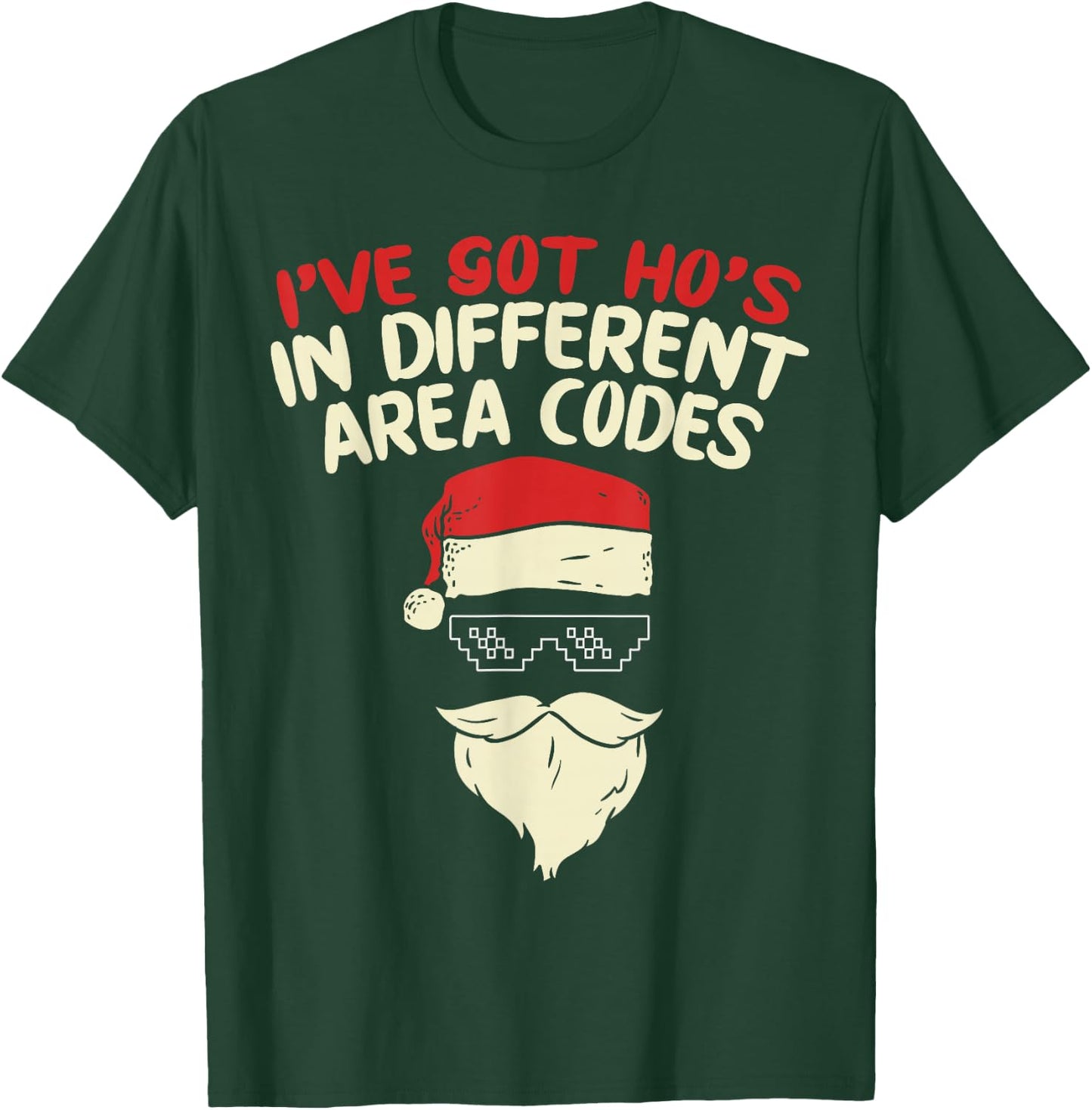 I Got Hos In Different Area Codes Christmas Shirt Thug Santa T-Shirt - T-Shirt | Forest