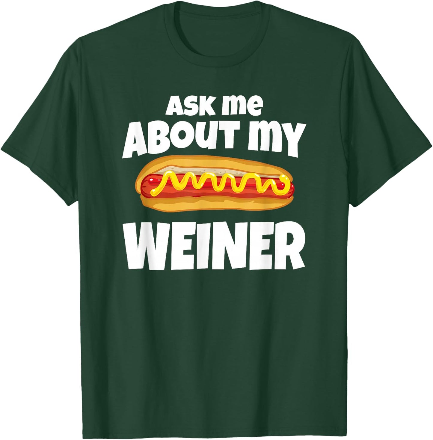 Hot Diggity Dog by DBA.dezines Ask Me about my Weiner Black Small T-Shirt - T-Shirt | Forest