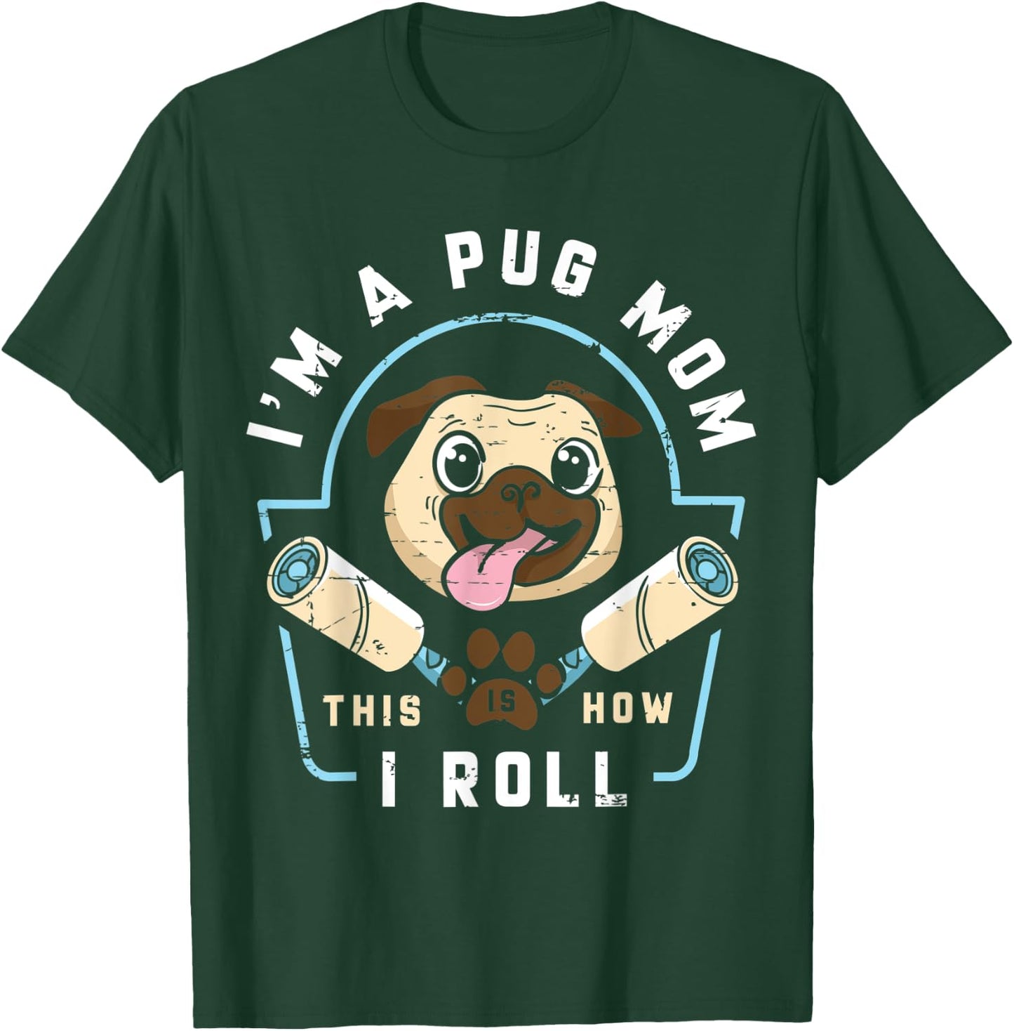 I´m a Pug Mom This Is How I Roll - Pug Mom Gift T-Shirt - T-Shirt | Forest