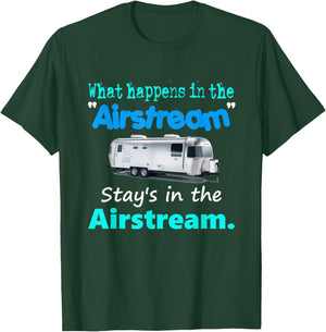 What happens in the Airstream stays in the Airstream T-Shirt - T-Shirt | Forest