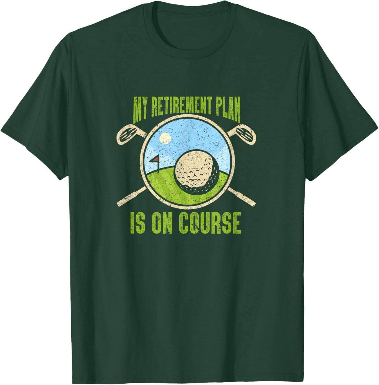 My Retirement Plan Golfing Course Retired Golf Player T-Shirt - T-Shirt | Forest
