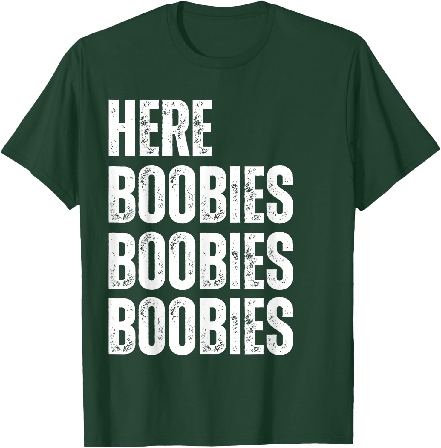 Here Boobies Boobies Boobies Funny Sexual Adult Humor T-Shirt - T-Shirt | Forest
