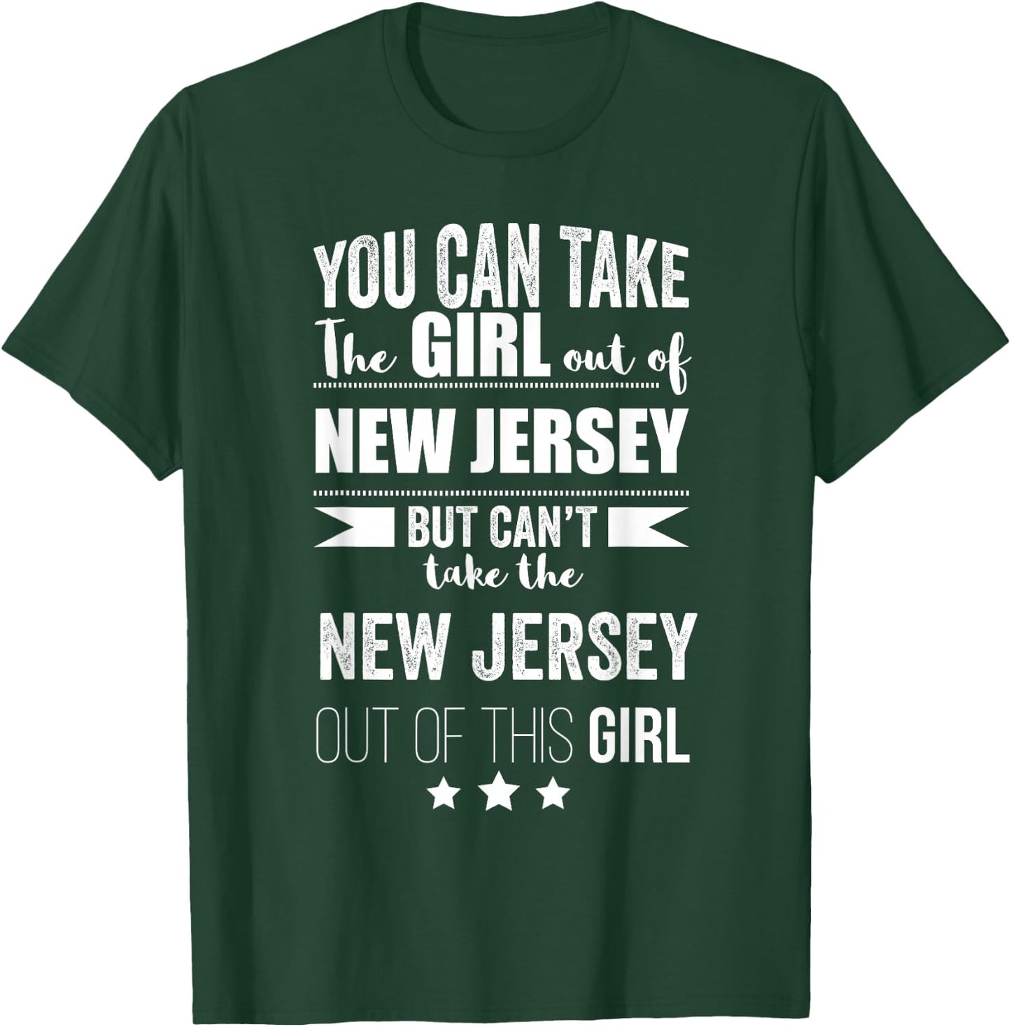 Can take the Girl out of New Jersey Pride Jersey Born Proud T-Shirt - T-Shirt | Forest