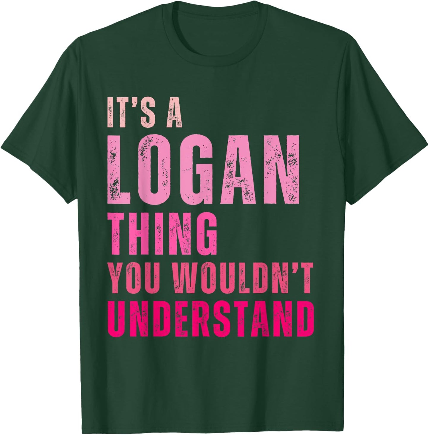 It's A Logan Thing You Wouldn't Understand Logan Vintage T-Shirt - T-Shirt | Forest