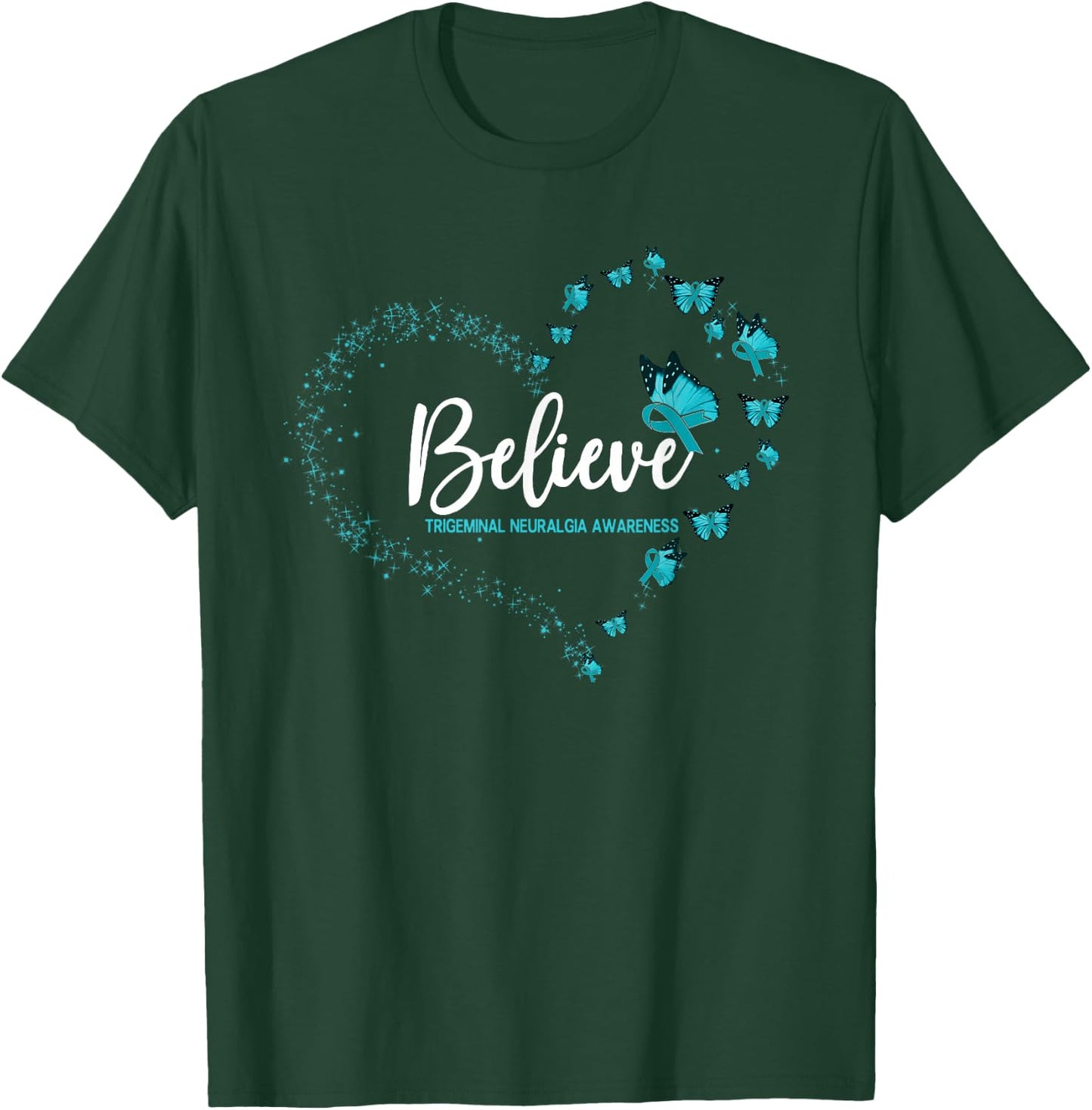 Trigeminal Neuralgia Awareness Butterfly Believe T-Shirt - T-Shirt | Forest