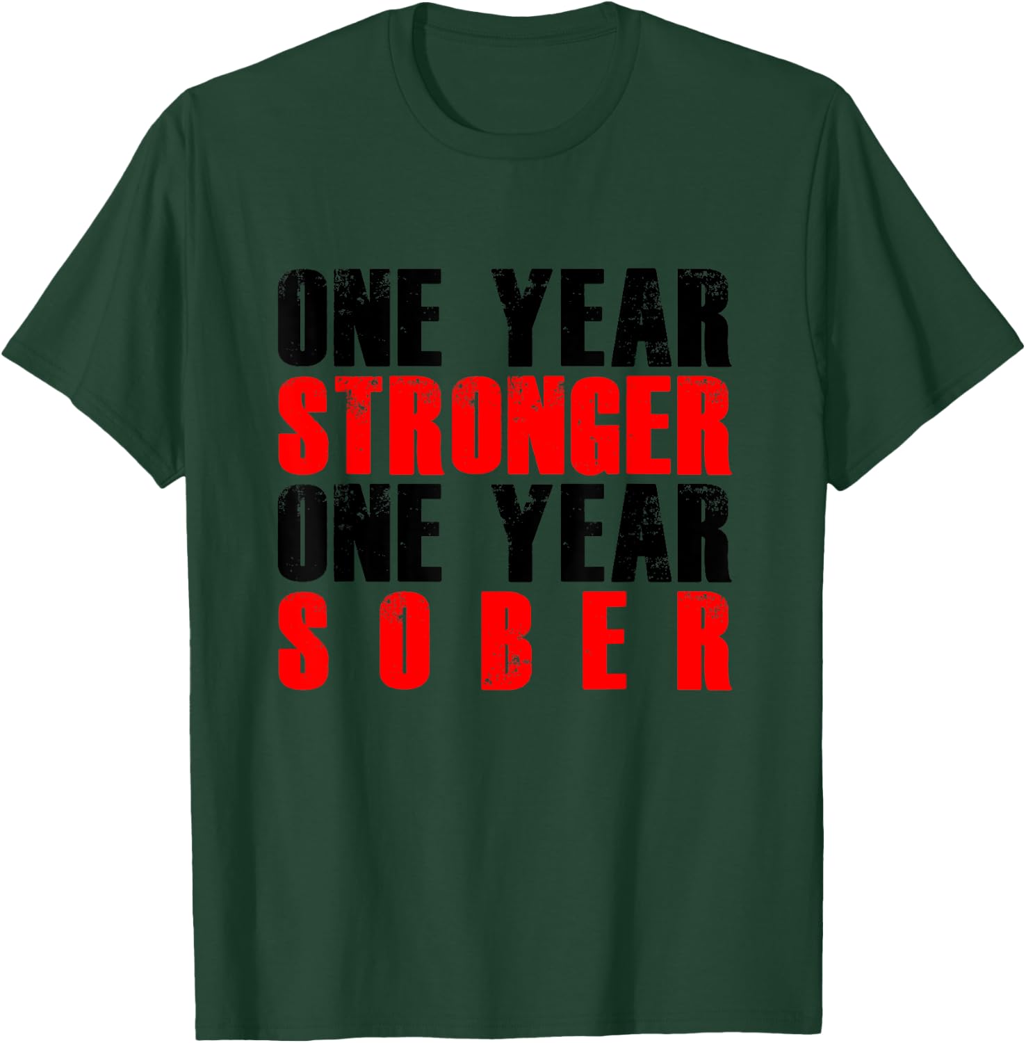 One Year Sober Stronger Recovering Sobriety Gift T-Shirt - T-Shirt | Forest