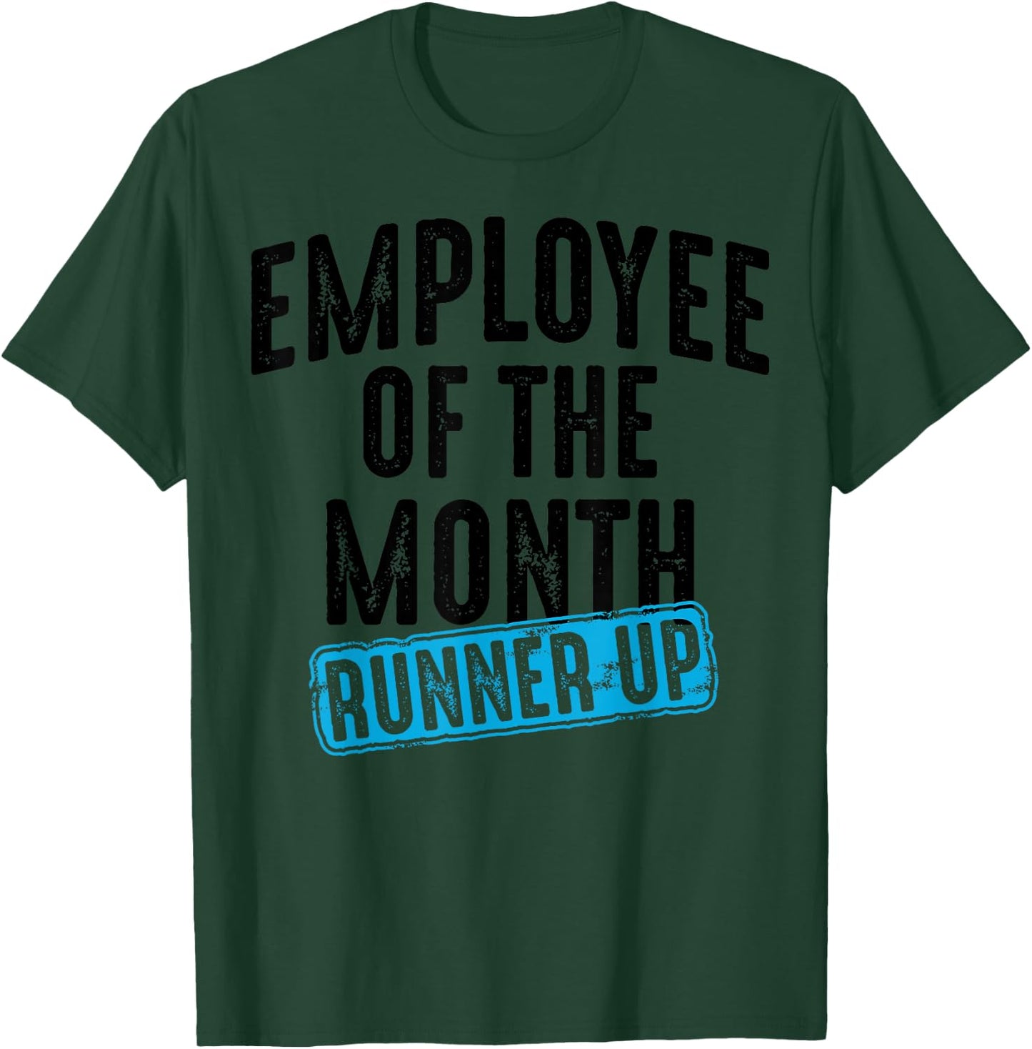 Employee Of The Month Runner Up Shirt | Best Worker Top Gift T-Shirt - T-Shirt | Forest