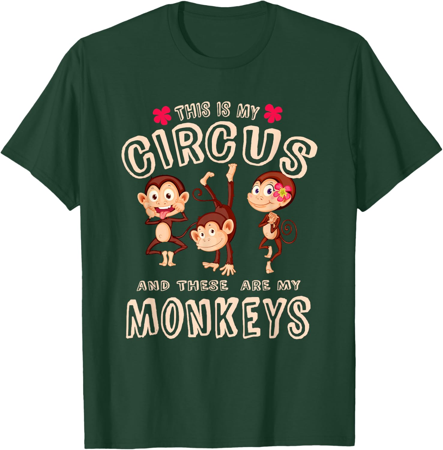 This Is My Circus And These Are My Monkeys T Shirt Funny T-Shirt - T-Shirt | Forest