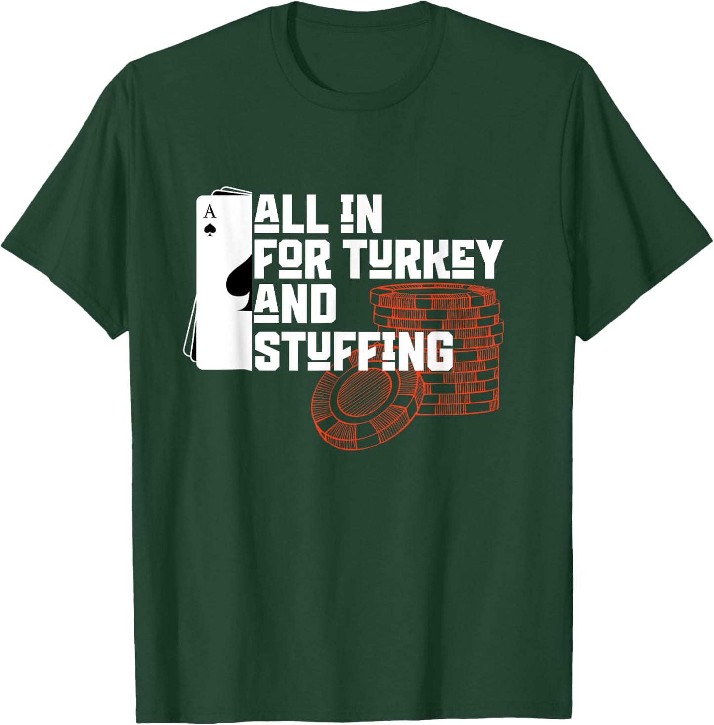 All In for Turkey and Stuffing, Funny Thanksgiving for Poker T-Shirt - T-Shirt | Forest