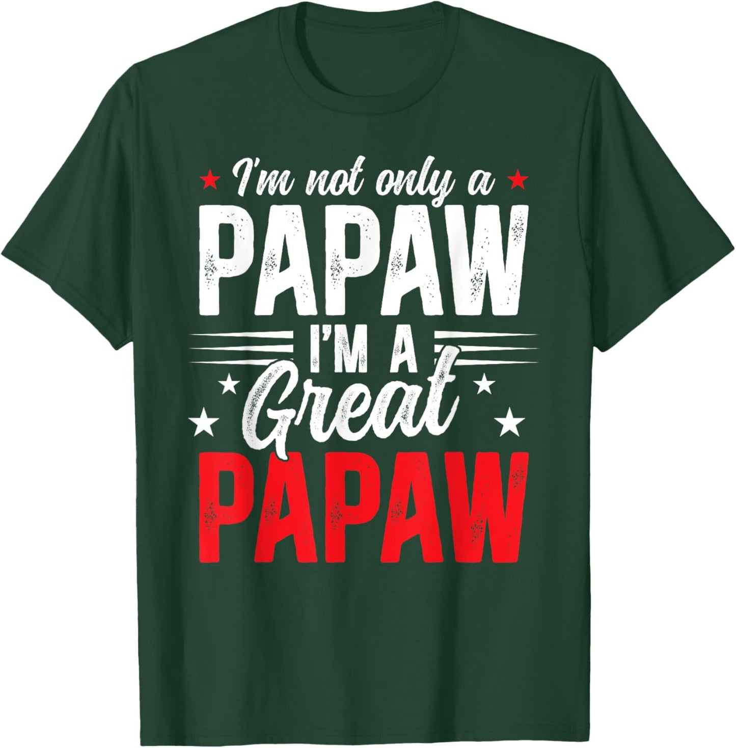 I'm A Great Papaw Proud Great Papaw T-Shirt - T-Shirt | Forest