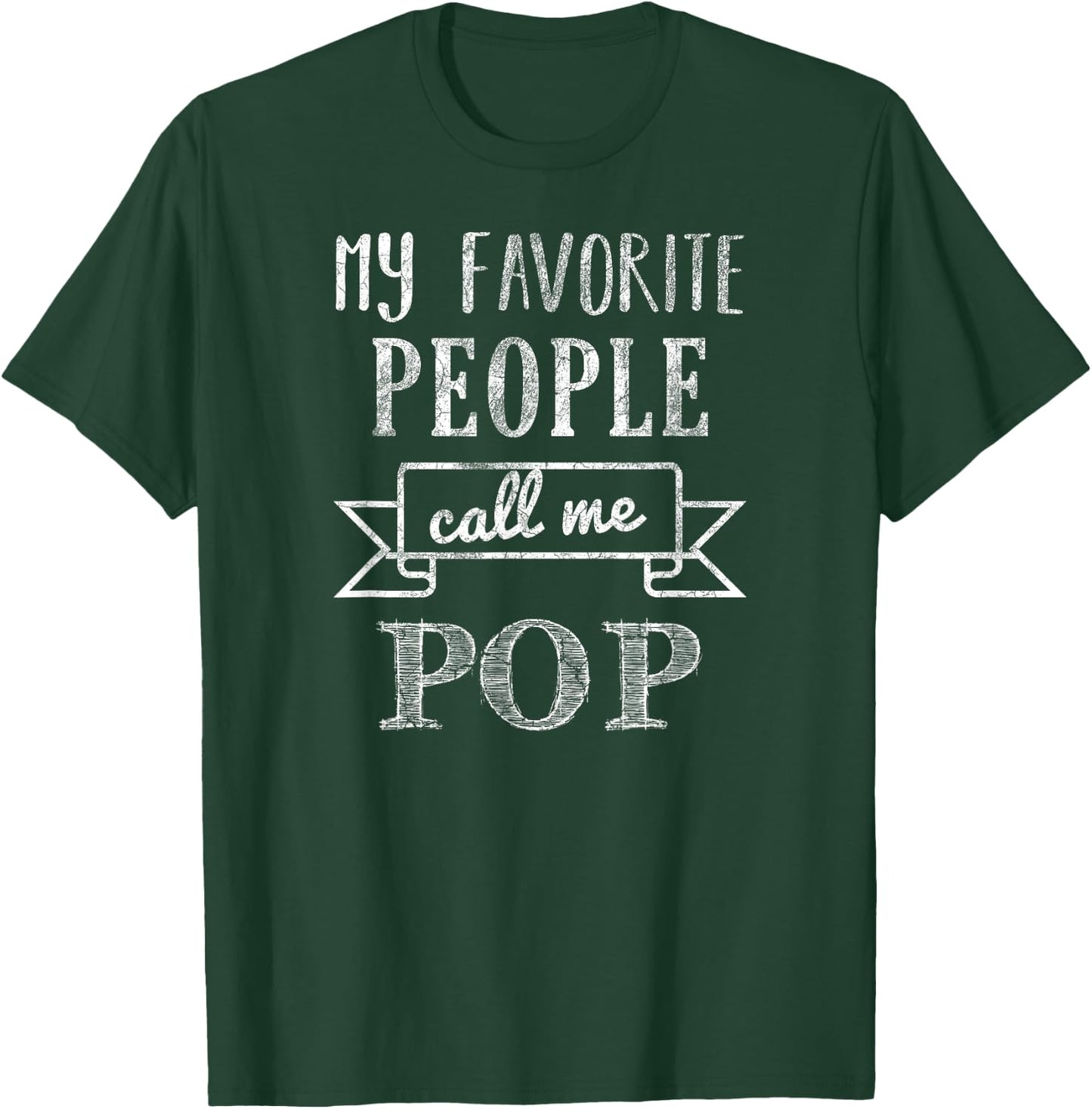My Favorite People Call Me Pop Father's Day T-Shirt - T-Shirt | Forest