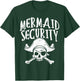 Mermaid Security Pirate Matching Family Party Dad Brother T-Shirt - T-Shirt | Forest