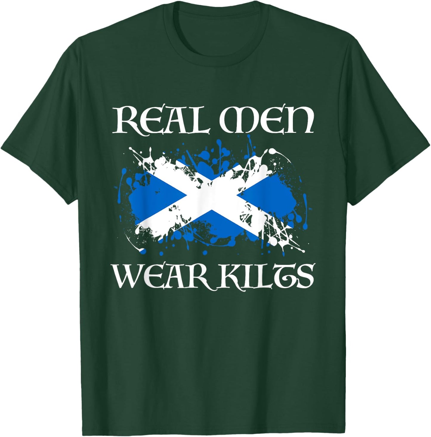 Real Men Wear Kilts T Shirt Scotland Scottish Pride Gift T-Shirt - T-Shirt | Forest
