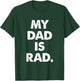 My Dad is Rad T-Shirt - T-Shirt | Forest