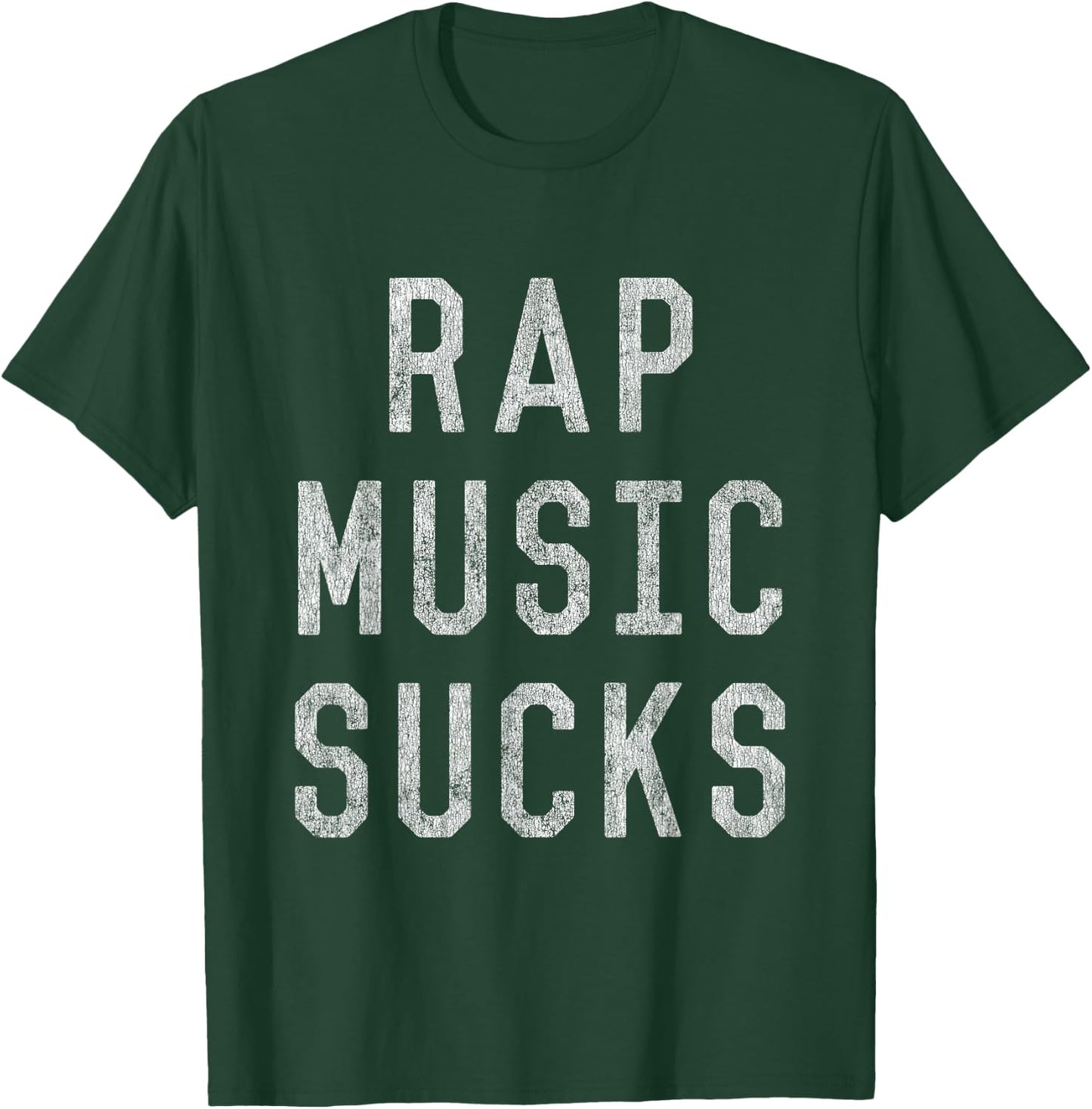 Rap Music Sucks T-Shirt - T-Shirt | Forest