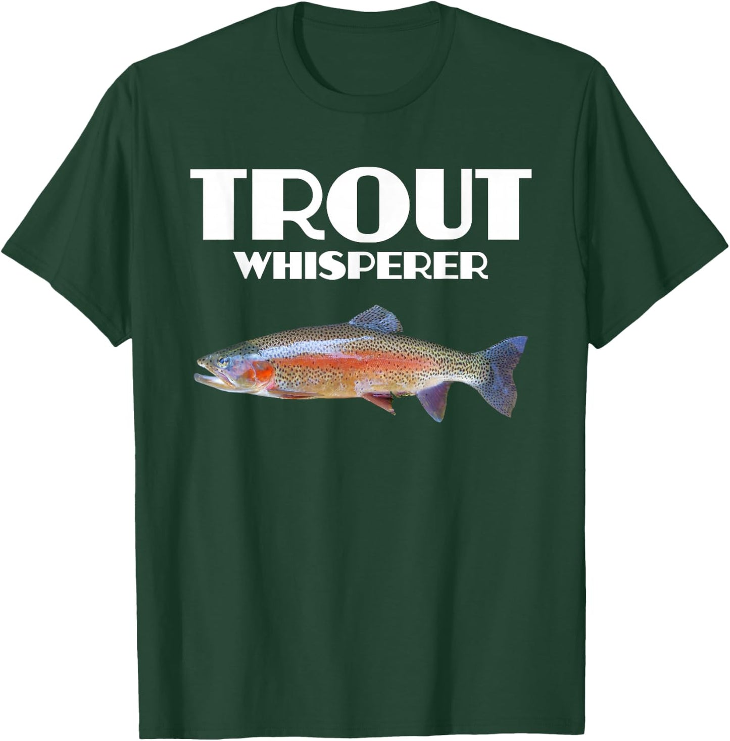Trout Fishing Shirt - Steelhead Rainbow Trout Whisperer Gift T-Shirt - T-Shirt | Forest