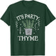 It's Party Thyme Herb Plant Cute Funny Joke Outfit Gift T-Shirt - T-Shirt | Forest