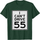 I Cant Drive 55 T-Shirt - T-Shirt | Forest