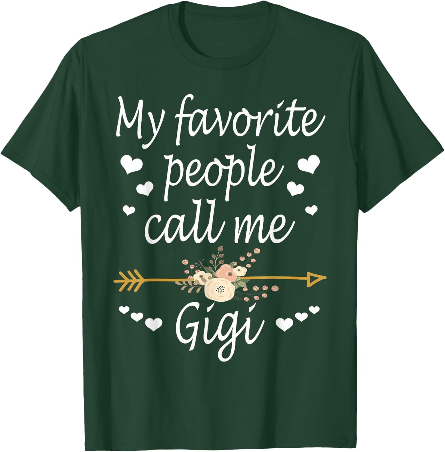 My Favorite People Call Me Gigi Mothers Day Gift T-Shirt - T-Shirt | Forest