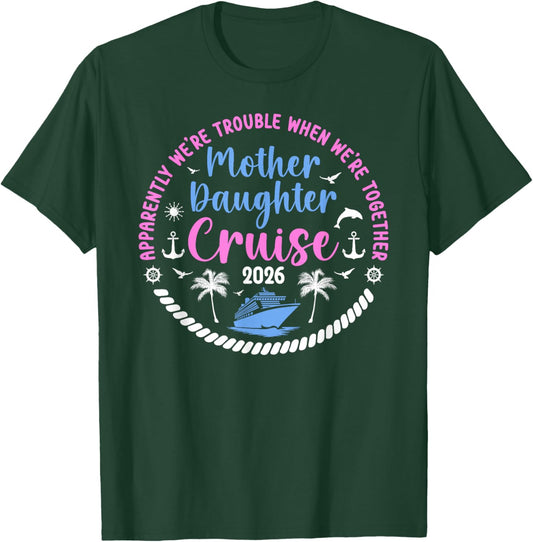 Funny Mother Daughter Cruise Trip 2026 Mom Daughter Cruising T-Shirt - T-Shirt | Forest