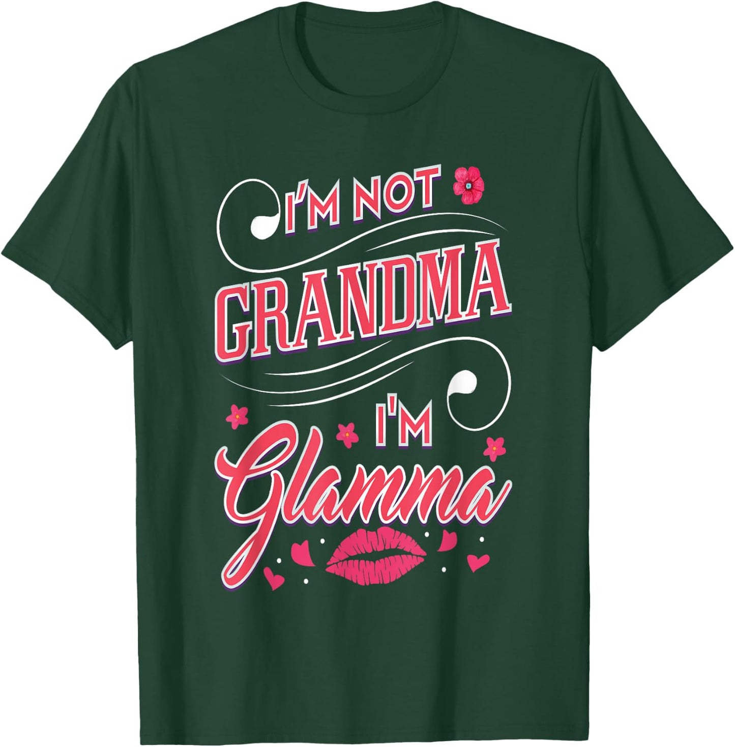 I'm Not Grandma I'm Glamma MawMaw Fashion Grandmother T-Shirt - T-Shirt | Forest