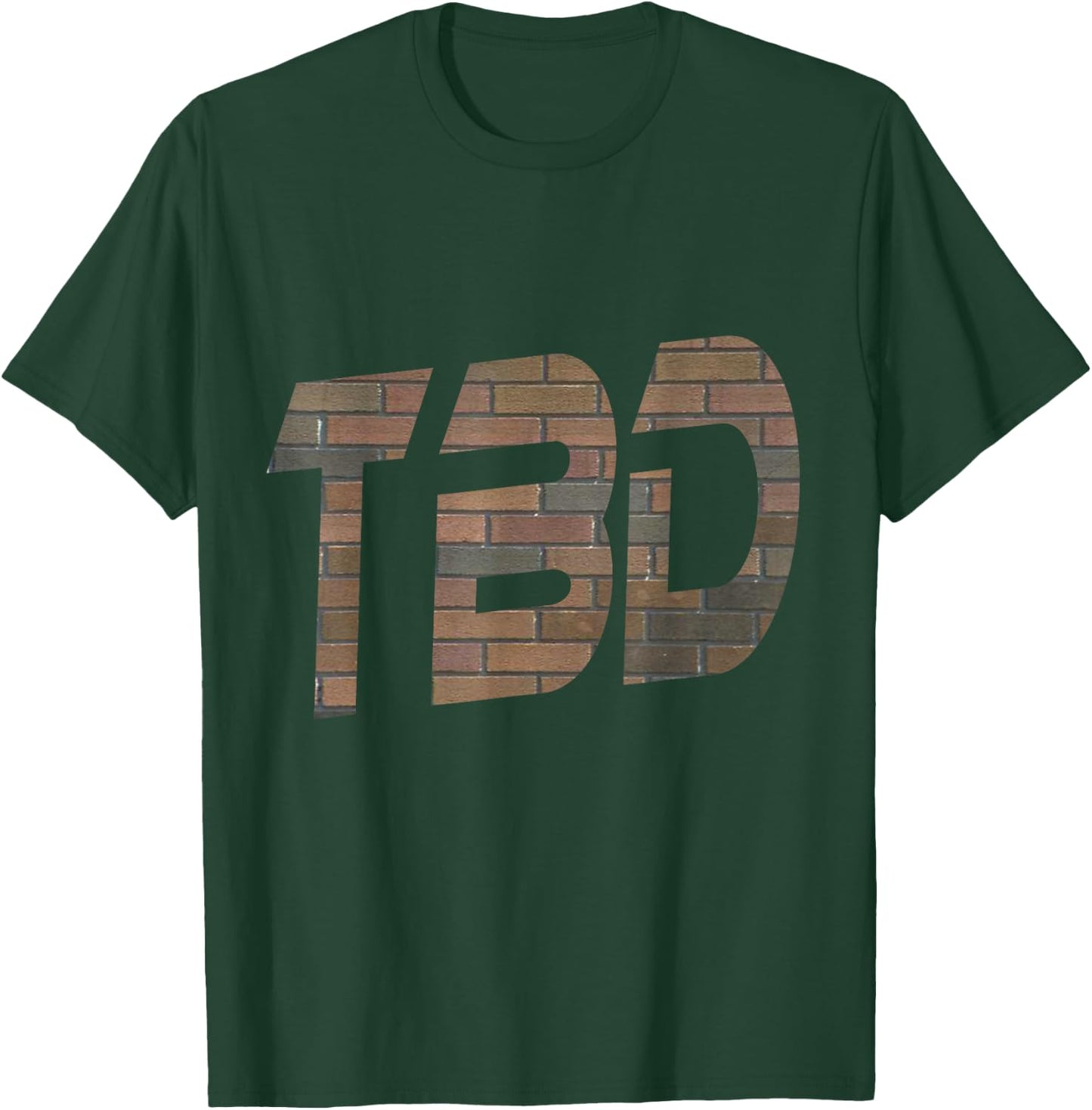 To Be Determined T-Shirt - T-Shirt | Forest
