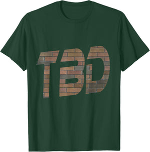To Be Determined T-Shirt - T-Shirt | Forest