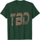 To Be Determined T-Shirt - T-Shirt | Forest