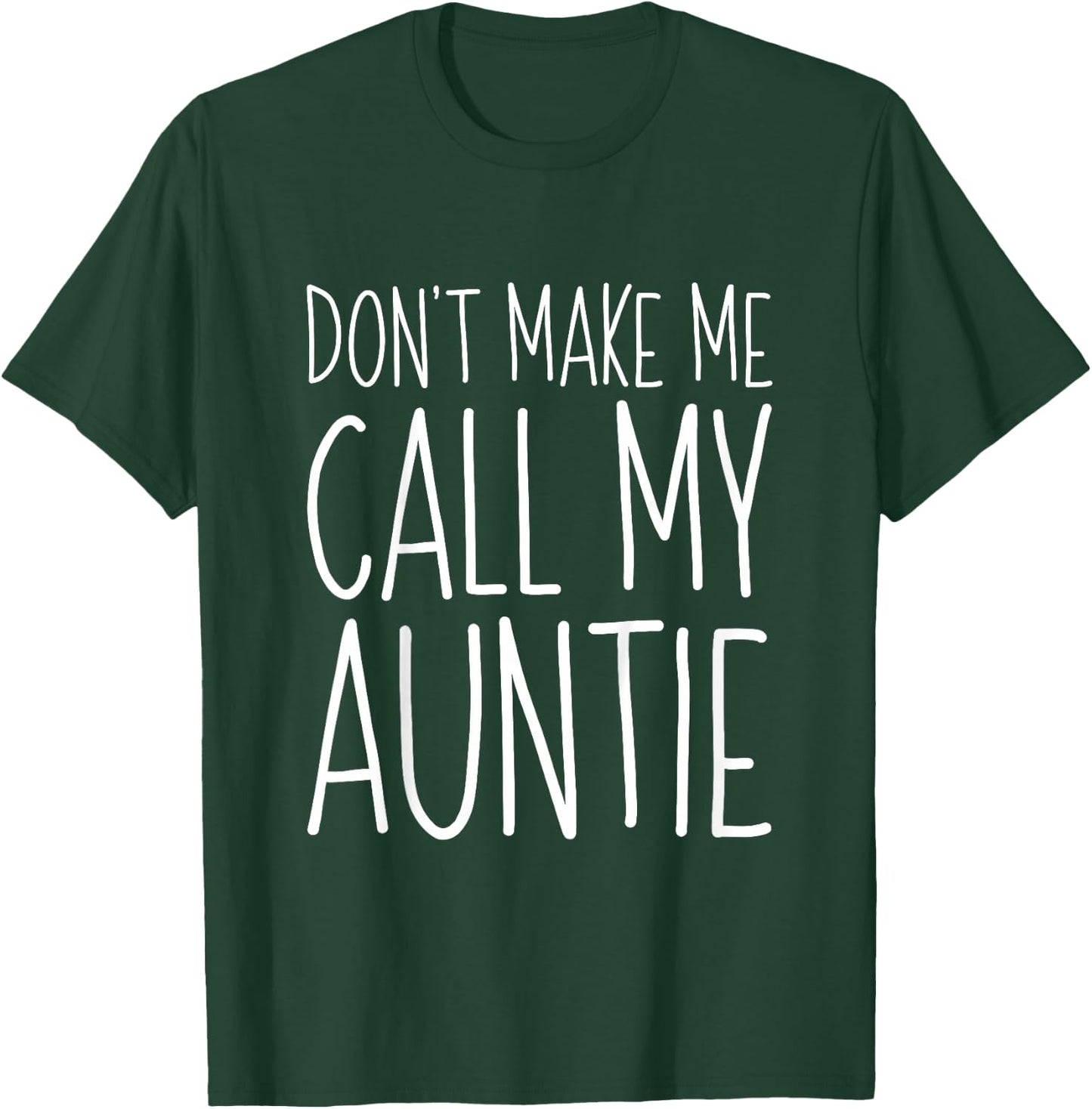 Don't Make Me Call My Auntie Shirt Funny Kids Boy Girl T-Shirt - T-Shirt | Forest