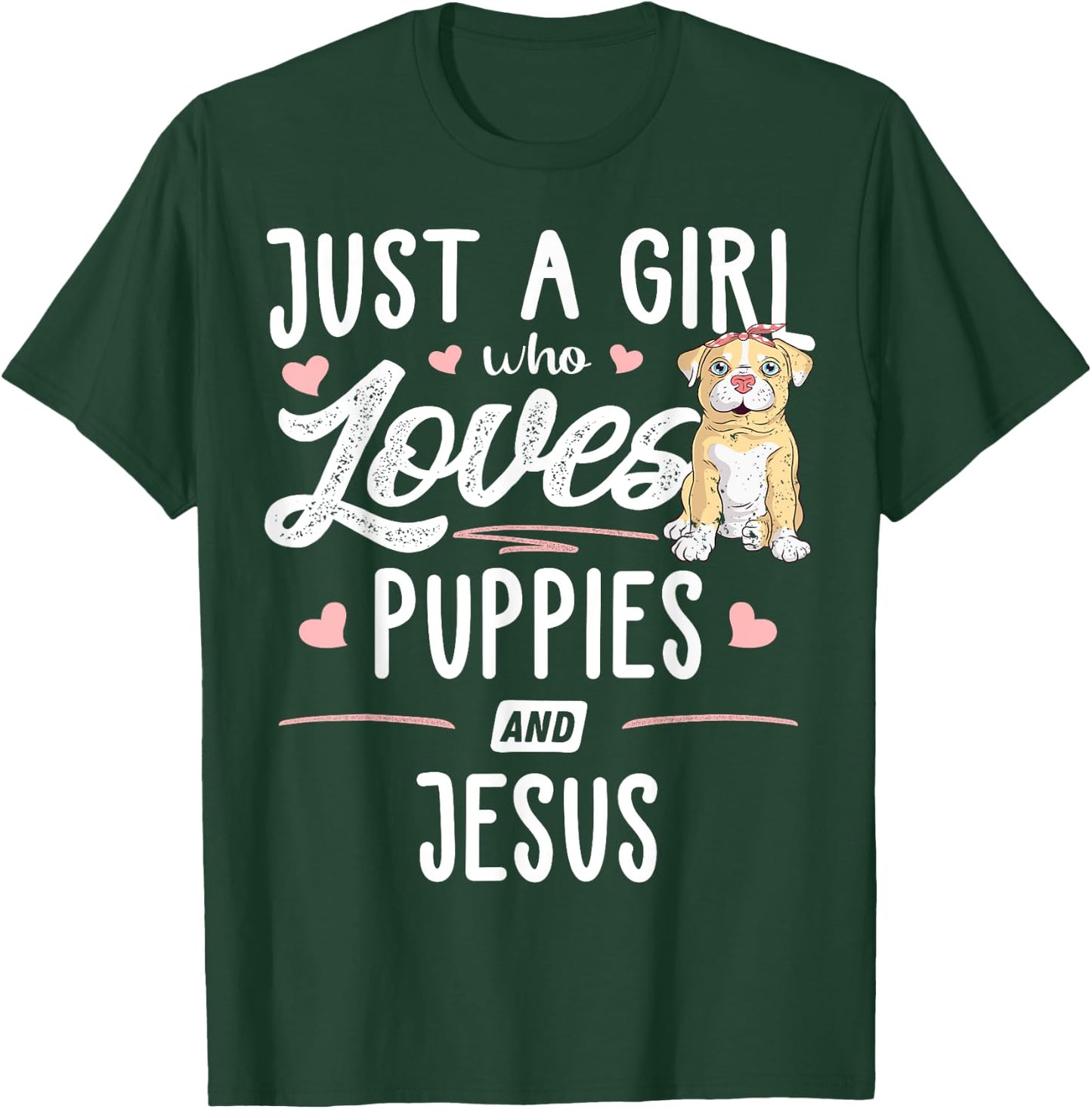 Just A Girl Who Loves Puppies And Jesus Gift Women T-Shirt - T-Shirt | Forest