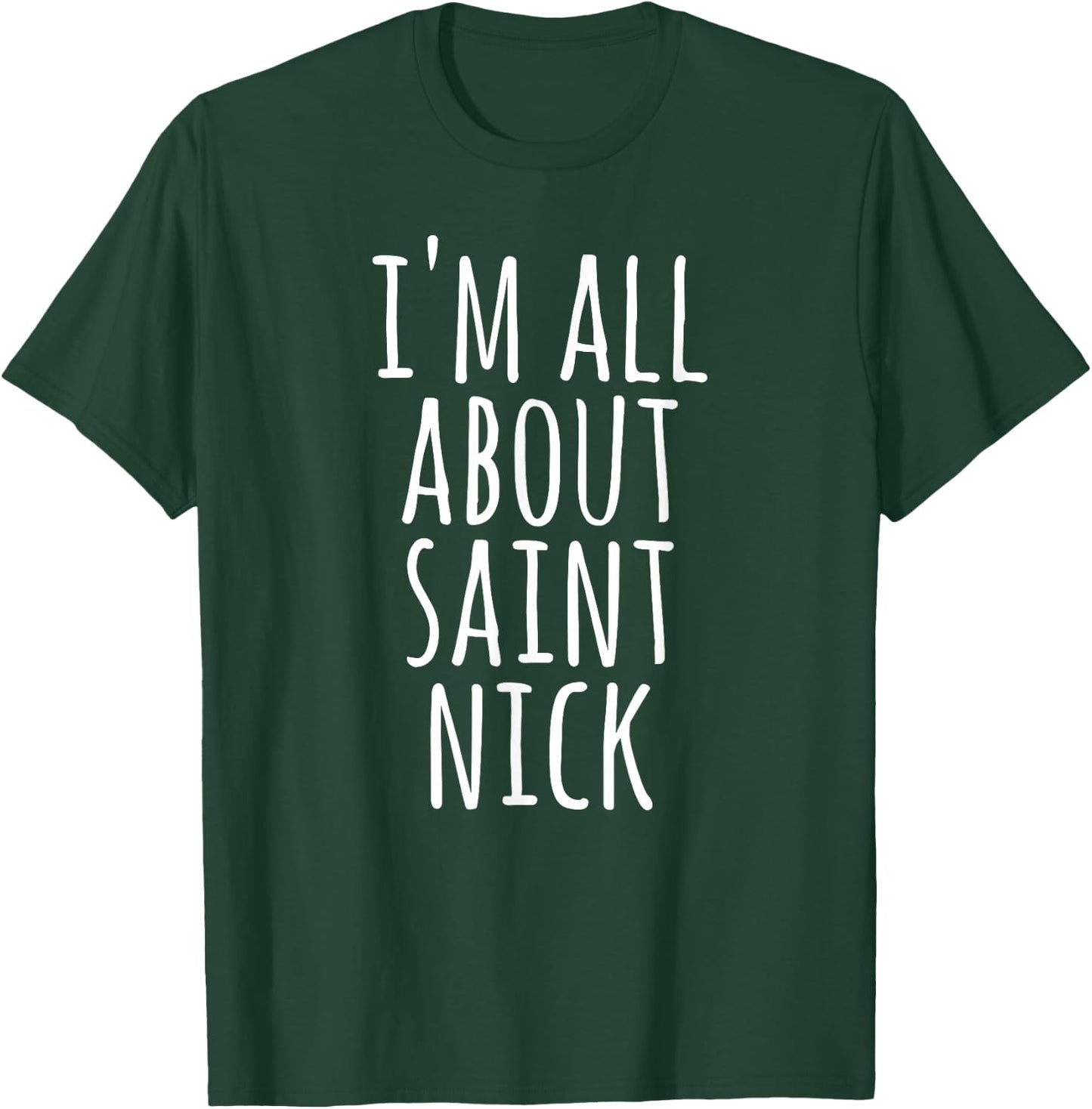 St. Nick Shirt, I'm All About Saint Nick , Christmas T-Shirt - T-Shirt | Forest