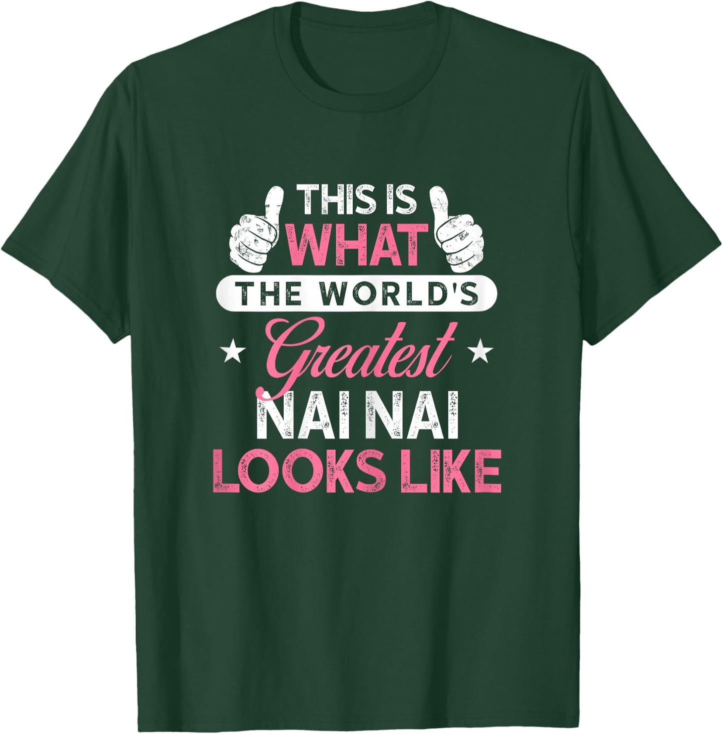 Nai Nai Shirt Gift: World's Greatest Nai Nai T-Shirt - T-Shirt | Forest