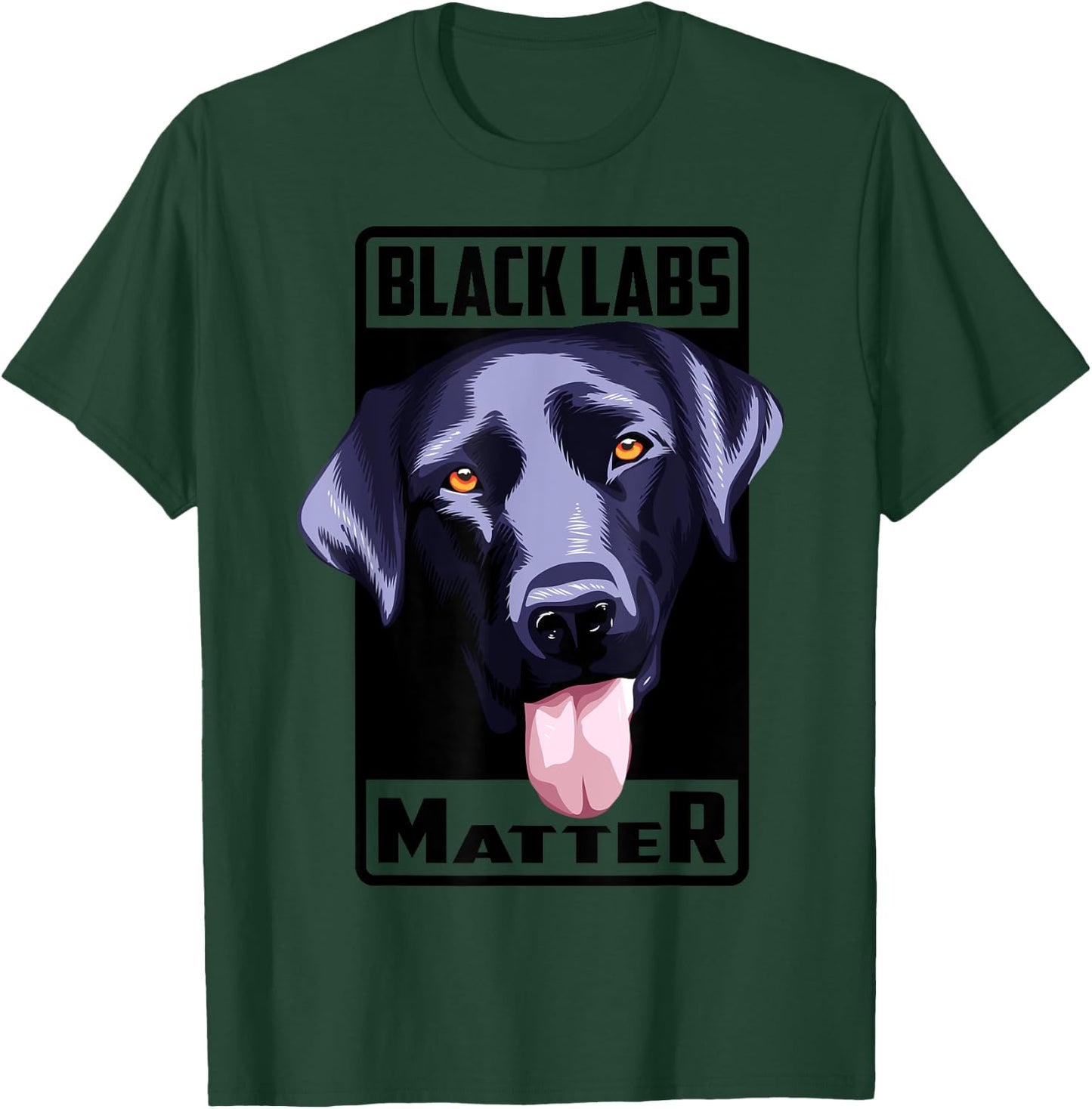 Black Labs Matter Shirt | Cool Labs Fanatics Gift T-Shirt - T-Shirt | Forest