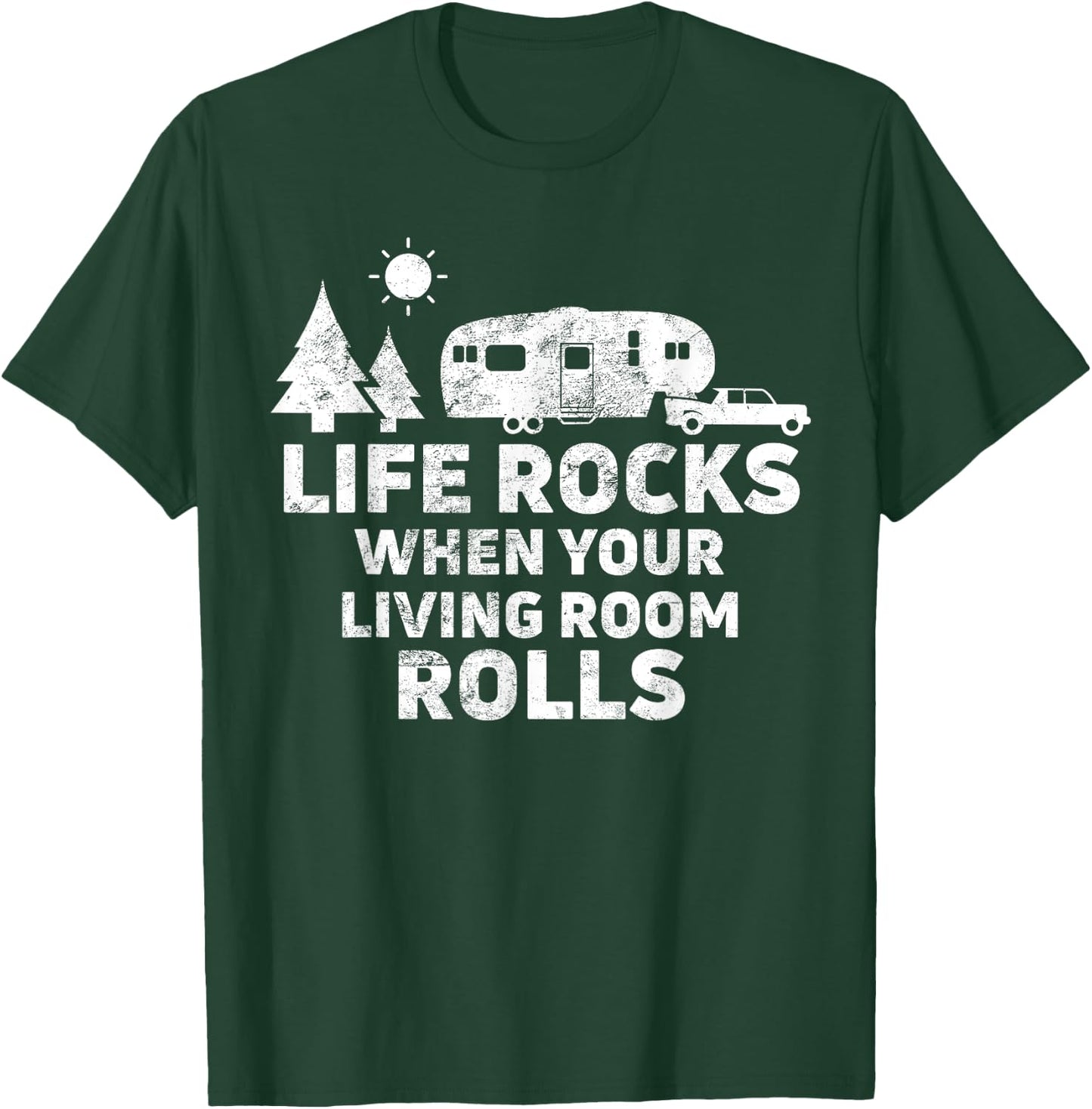 Life Rocks When Your Living Room Rolls Camping Gift T-Shirt - T-Shirt | Forest