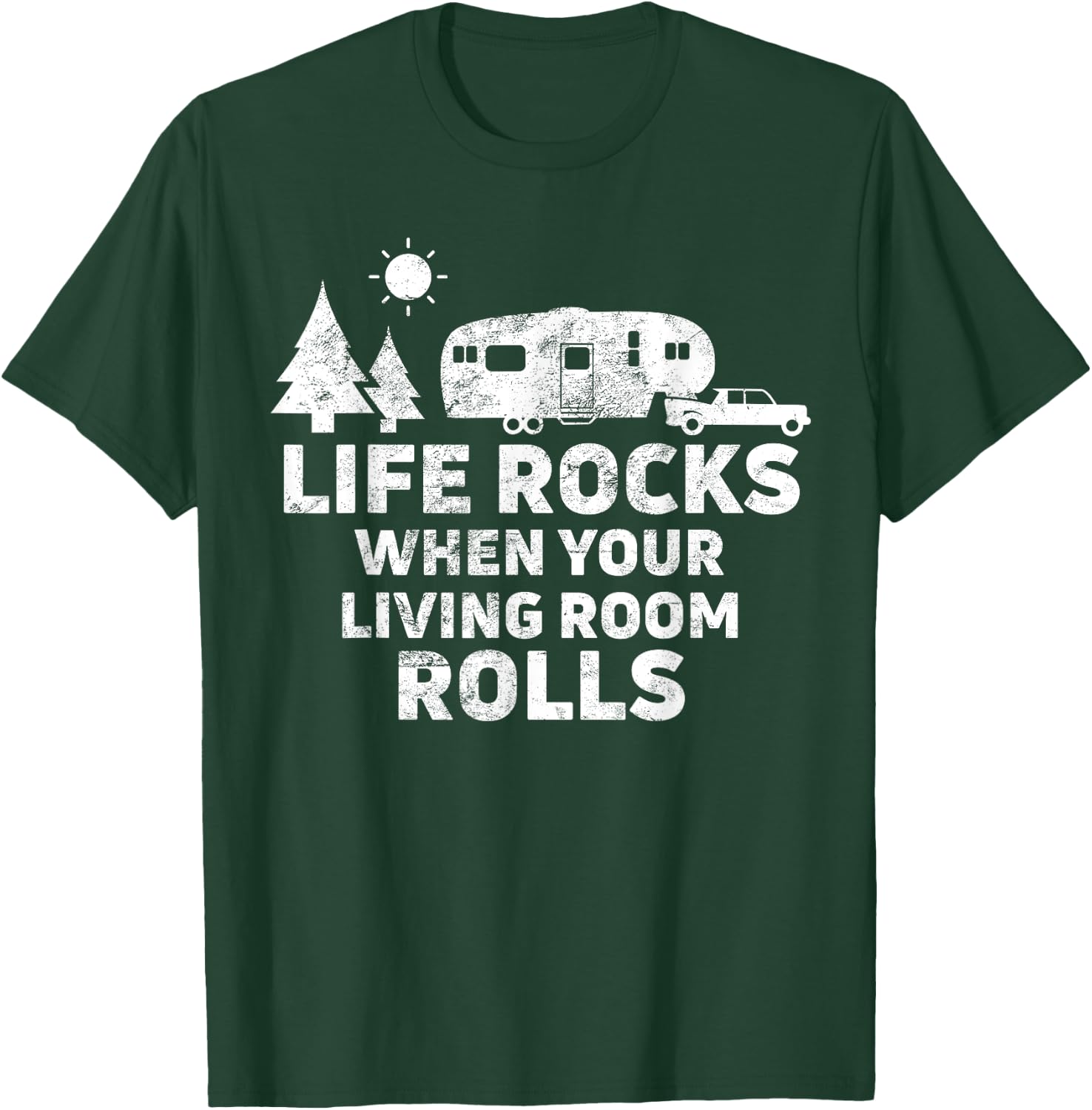Life Rocks When Your Living Room Rolls Camping Gift T-Shirt - T-Shirt | Forest