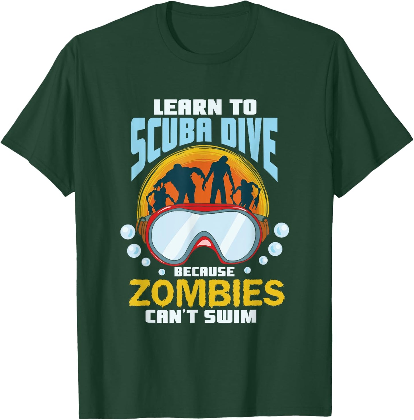 Learn To Scuba Dive Zombies Can't Swim Scuba Diver T-Shirt - T-Shirt | Forest