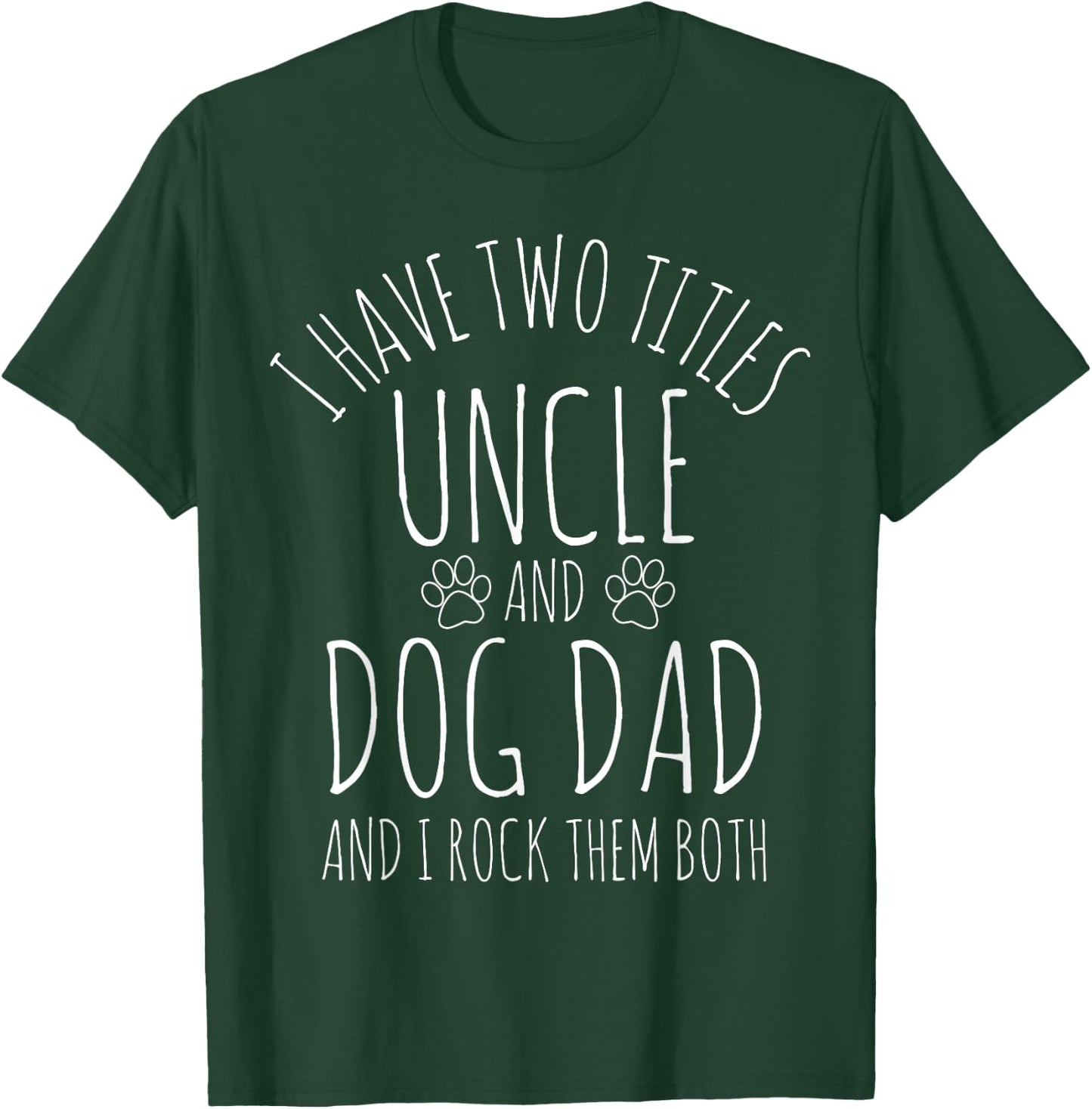Uncle Dog Dad Father's Day Men Women Girls Kids T-Shirt - T-Shirt | Forest