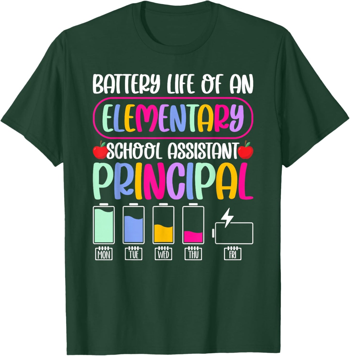 Battery Life of an Elementary School Assistant Principal T-Shirt - T-Shirt | Forest