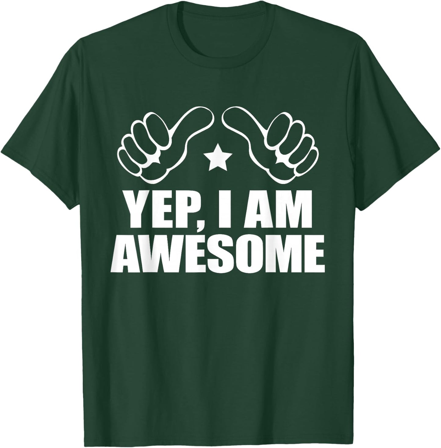 I AM AWESOME ME SHIRT, I Know I'm Big Deal Amaze Me T-Shirt - T-Shirt | Forest