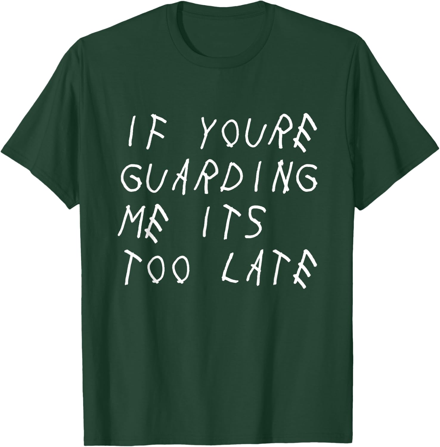 If You're Guarding Me It's Too Late Funny Sports Basketball T-Shirt - T-Shirt | Forest